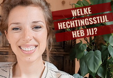 De 4 hechtingsstijlen (welke heb jij?)